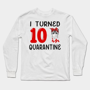 I Turned 10 In Quarantine Funny Cat Facemask Long Sleeve T-Shirt